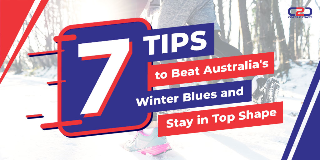 7 Tipps, um Australiens Winterblues zu besiegen und in Topform zu bleiben